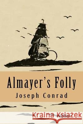 Almayer's Folly Joseph Conrad 9781537245188