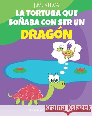 La Tortuga que soñaba con ser un Dragón Chávez, Karina 9781537245515 Createspace Independent Publishing Platform