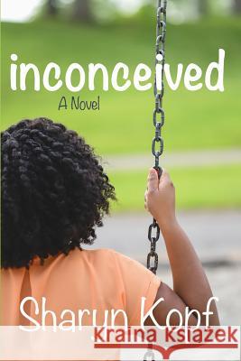 Inconceived Sharyn M. Kopf 9781537246185