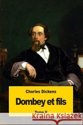 Dombey et fils: Tome II Bressant, Alix 9781537246598 Createspace Independent Publishing Platform