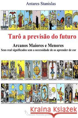 Taro a previsao do futuro Stanislas, Antares 9781537250281 Createspace Independent Publishing Platform