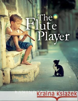 The Flute Player: Black & White Version Raminder Bajwa 9781537253046