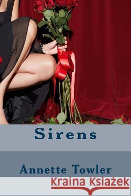 Sirens Annette Towler 9781537255378 Createspace Independent Publishing Platform