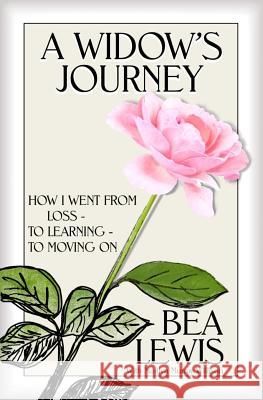 A Widow's Journey: How I Went From Loss to Learning to Moving on Wilson, Marilyn Murray 9781537256757