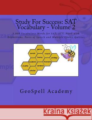 Study For Success: SAT Vocabulary - Volume 2: 1,000 Vocabulary Words for SAT, ACT, PSAT with Definitions, Parts of Speech and Multiple Ch Reddy, Vijay 9781537262574 Createspace Independent Publishing Platform