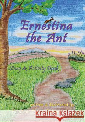 Ernestina the Ant: Story & Activity Book Cristina Casas Palme 9781537262741 Createspace Independent Publishing Platform