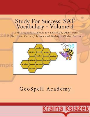 Study For Success: SAT Vocabulary - Volume 4: 1,000 Vocabulary Words for SAT, ACT, PSAT with Definitions, Parts of Speech and Multiple Ch Reddy, Vijay 9781537264301