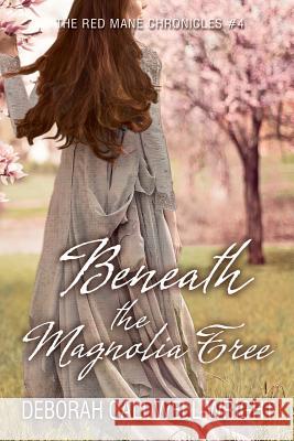 Beneath The Magnolia Tree: The Red Mane Chronicles #4 Mijailovic, Danijela 9781537265209 Createspace Independent Publishing Platform