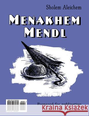 Menakhem Mendl (AF Yidish) Sholem Aleichem Jane Peppler 9781537265384