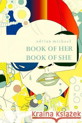 book of her book of she Adrian Michael 9781537267869