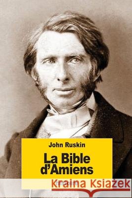 La Bible d'Amiens Proust, Marcel 9781537268354 Createspace Independent Publishing Platform