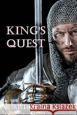 King's Quest Christopher Heath 9781537269139 Createspace Independent Publishing Platform
