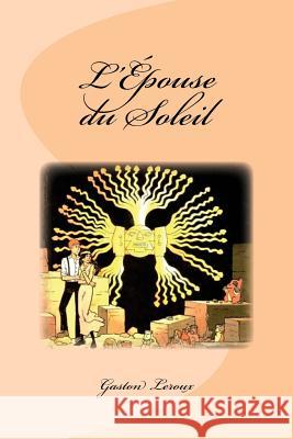 L'Épouse du Soleil Saguez, Edinson 9781537271200 Createspace Independent Publishing Platform