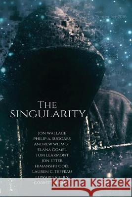 The Singularity magazine Lauren C. Teffeau Tim Major Edward Ahern 9781537271729 Createspace Independent Publishing Platform