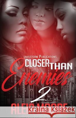 Closer Than Enemies Aleia Moore 9781537272238 Createspace Independent Publishing Platform