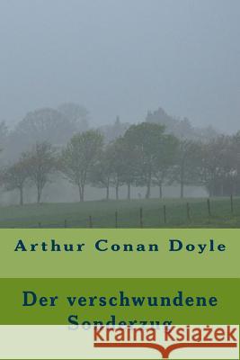 Der verschwundene Sonderzug Doyle, Arthur Conan 9781537273730