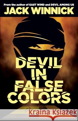 Devil in False Colors Jack Winnick 9781537274591 Createspace Independent Publishing Platform