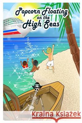 Popcorn Floating on the High Seas ML Cooper 9781537275536 Createspace Independent Publishing Platform