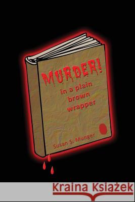 Murder in a Plain Brown Wrapper Susan Springer Munger 9781537276601 Createspace Independent Publishing Platform