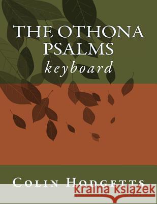 The Othona Psalms (keyboard) Colin Wj Hodgetts 9781537276656 Createspace Independent Publishing Platform