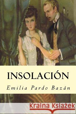 Insolación Pardo Bazan, Emilia 9781537277196 Createspace Independent Publishing Platform