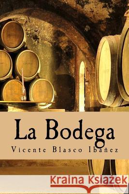 La Bodega Vicente Blasc 9781537277745 Createspace Independent Publishing Platform