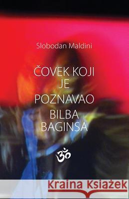 Covek Koji Je Poznavao Bilba Baginsa Slobodan Maldini 9781537278261 Createspace Independent Publishing Platform