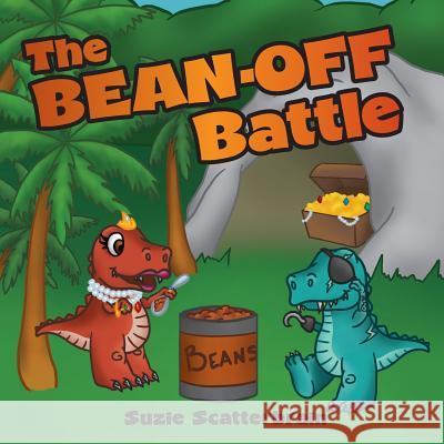 The Bean-Off Battle Suzie Scatterbrain 9781537279138 Createspace Independent Publishing Platform