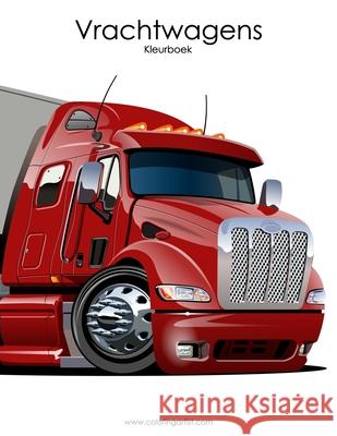 Vrachtwagens Kleurboek 1 Nick Snels 9781537280400 Createspace Independent Publishing Platform