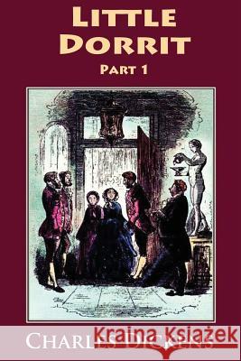 Little Dorrit Part 1 Charles Dickens 9781537282725 Createspace Independent Publishing Platform