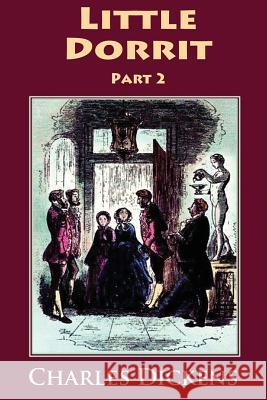 Little Dorrit Part 2 Charles Dickens 9781537282909 Createspace Independent Publishing Platform