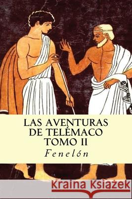 Las Aventuras de Telémaco (Tomo II) Fenelón 9781537283395