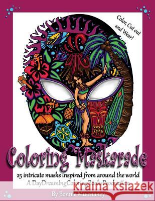Coloring Maskarade Bonnie J. Mulchahey 9781537285184