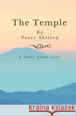 The Temple: A fable about love Skillen, Peter 9781537293684