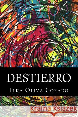 Destierro Ilka Oliv 9781537299372 Createspace Independent Publishing Platform