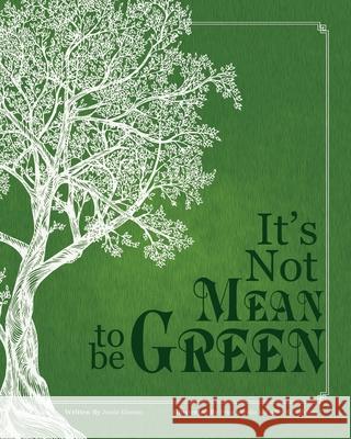 It's Not Mean to be Green Peter Varallo Rachel Reinsfelder Jamie Kleman 9781537300658 Createspace Independent Publishing Platform