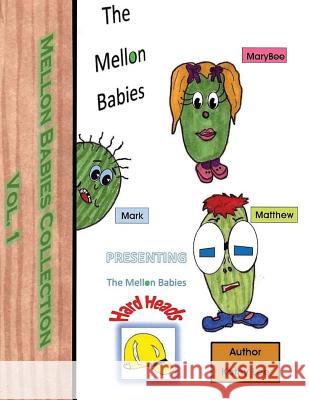 Mellon Babies: Hard Heads: Mellon Babies Collection Kathy Lee Kathy Lee 9781537301532 Createspace Independent Publishing Platform