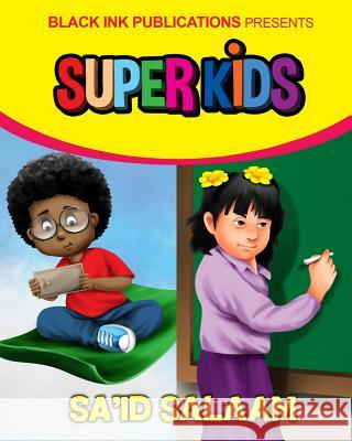 Super Kids: Special Abilities Sa'id Salaam 9781537302492 Createspace Independent Publishing Platform