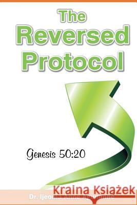 The Reversed Protocol Ijeoma Agunanne Debra Young 9781537303321 Createspace Independent Publishing Platform