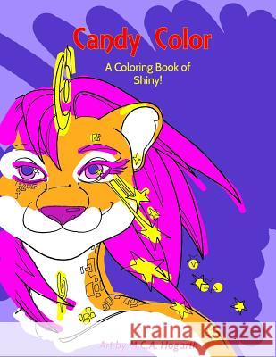 Candy Color: The Coloring Book of Shiny! M. C. a. Hogarth M. C. a. Hogarth 9781537306964 Createspace Independent Publishing Platform