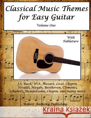Classical Music Themes for Easy Guitar Dr Robert Anthony 9781537312316 Createspace Independent Publishing Platform