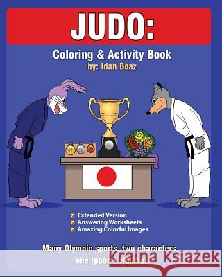 Judo: Coloring and Activity Book (Extended): Judo is one of Idan's interests. He has authored various of Coloring & Activity Boaz, Idan 9781537316406