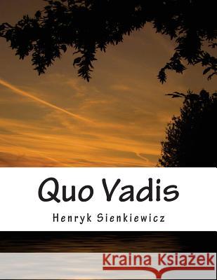 Quo Vadis Henryk Sienkiewicz Jeremiah Curtin 9781537318097 Createspace Independent Publishing Platform