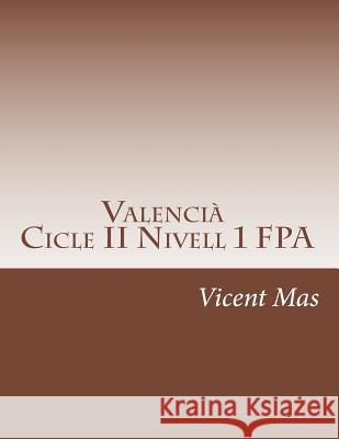 Valencià Cicle II Nivell 1: GES Formació de Persones Adultes Mas, Vicent 9781537318813 Createspace Independent Publishing Platform