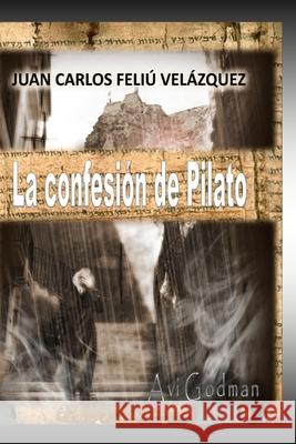 La Confesión de Pilatos Godman 9781537319773 Createspace Independent Publishing Platform