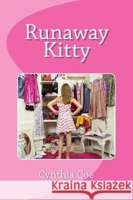 Runaway Kitty Cynthia Coe 9781537319940 Createspace Independent Publishing Platform