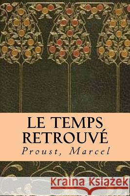 Le Temps retrouve Angels 9781537321097 Createspace Independent Publishing Platform