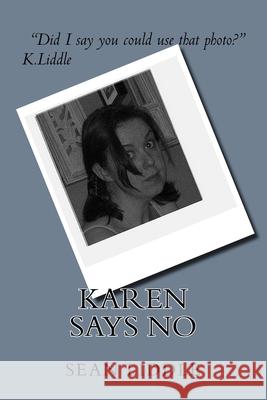 Karen Says No: (and other Stories) Sean Liddle 9781537321349