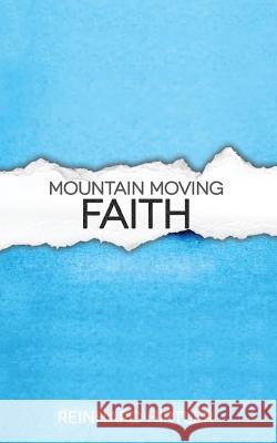Mountain moving faith Hirtler, Reinhard 9781537322353