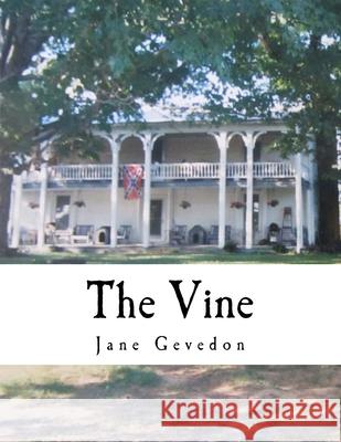 The Vine Jane Gevedon 9781537323275 Createspace Independent Publishing Platform
